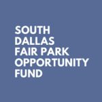 Applications now open for South Dallas/Fair Park Opportunity Fund grants to support community growth